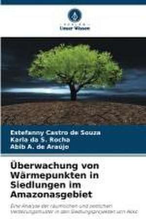 Überwachung von Wärmepunkten in Siedlungen im Amazonasgebiet de Estefanny Castro de Souza