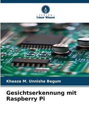 Gesichtserkennung mit Raspberry Pi de Khaaza M. Unnisha Begum