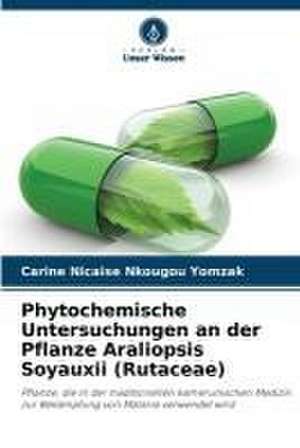 Phytochemische Untersuchungen an der Pflanze Araliopsis Soyauxii (Rutaceae) de Carine Nicaise Nkougou Yomzak