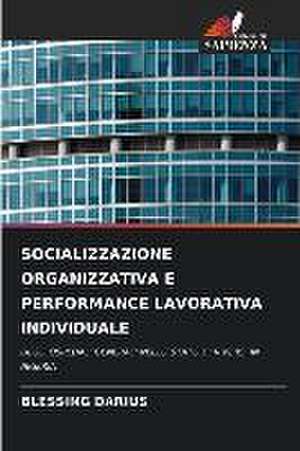 SOCIALIZZAZIONE ORGANIZZATIVA E PERFORMANCE LAVORATIVA INDIVIDUALE de Blessing Darius