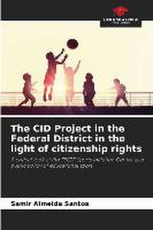 The CID Project in the Federal District in the light of citizenship rights de Samir Almeida Santos