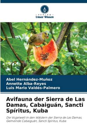 Avifauna der Sierra de Las Damas, Cabaiguán, Sancti Spíritus, Kuba de Abel Hernández-Muñoz