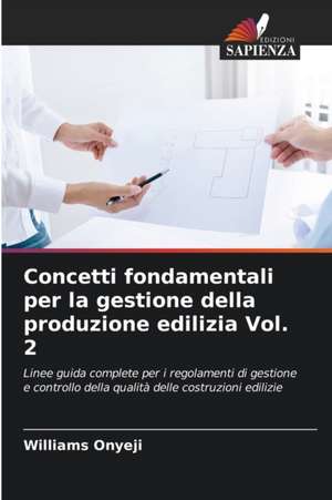 Concetti fondamentali per la gestione della produzione edilizia Vol. 2 de Williams Onyeji