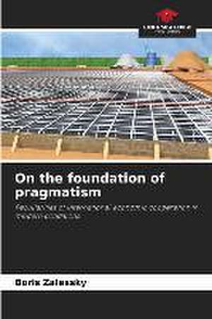 On the foundation of pragmatism de Boris Zalessky