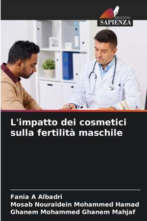 L'impatto dei cosmetici sulla fertilità maschile de Fania A Albadri