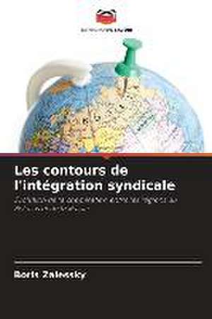 Les contours de l'intégration syndicale de Boris Zalessky