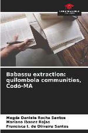 Babassu extraction: quilombola communities, Codó-MA de Magda Daniele Rocha Santos