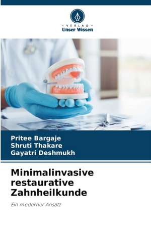 Minimalinvasive restaurative Zahnheilkunde de Pritee Bargaje