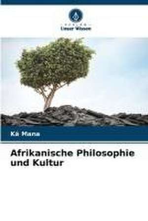 Afrikanische Philosophie und Kultur de Kä Mana