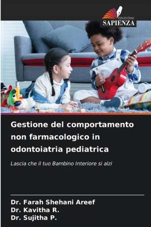 Gestione del comportamento non farmacologico in odontoiatria pediatrica de Farah Shehani Areef