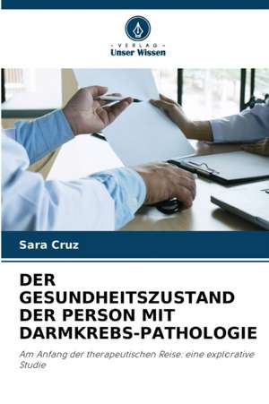 DER GESUNDHEITSZUSTAND DER PERSON MIT DARMKREBS-PATHOLOGIE de Sara Cruz