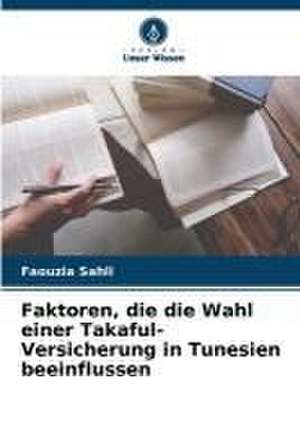 Faktoren, die die Wahl einer Takaful-Versicherung in Tunesien beeinflussen de Faouzia Sahli