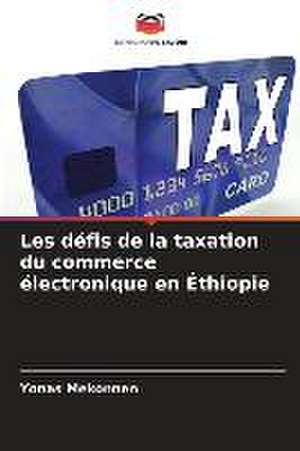 Les défis de la taxation du commerce électronique en Éthiopie de Yonas Mekonnen