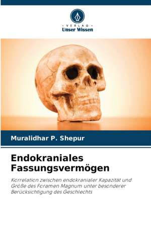 Endokraniales Fassungsvermögen de Muralidhar P. Shepur