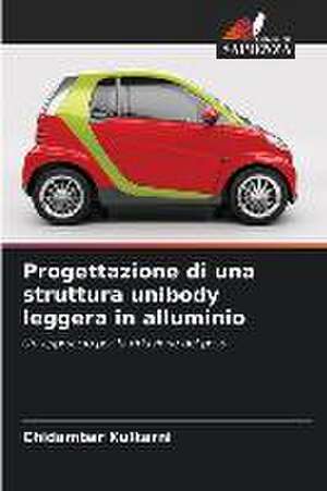 Progettazione di una struttura unibody leggera in alluminio de Chidambar Kulkarni