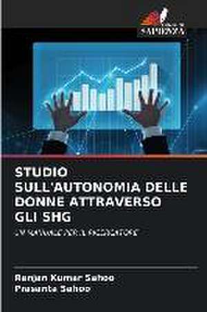 STUDIO SULL'AUTONOMIA DELLE DONNE ATTRAVERSO GLI SHG de Ranjan Kumar Sahoo