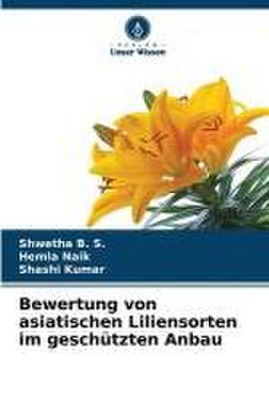 Bewertung von asiatischen Liliensorten im geschützten Anbau de Shwetha B. S.