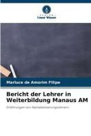 Bericht der Lehrer in Weiterbildung Manaus AM de Marluce de Amorim Filipe