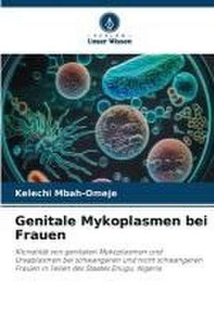 Genitale Mykoplasmen bei Frauen de Kelechi Mbah-Omeje