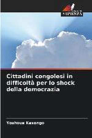 Cittadini congolesi in difficoltà per lo shock della democrazia de Yoshoua Kasongo