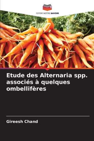 Etude des Alternaria spp. associés à quelques ombellifères de Gireesh Chand