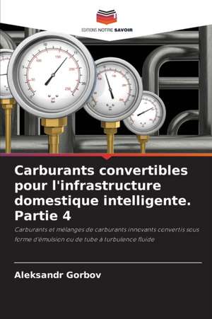 Carburants convertibles pour l'infrastructure domestique intelligente. Partie 4 de Aleksandr Gorbov