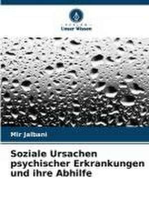 Soziale Ursachen psychischer Erkrankungen und ihre Abhilfe de Mir Jalbani