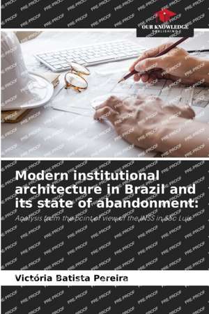 Modern institutional architecture in Brazil and its state of abandonment: de Victória Batista Pereira