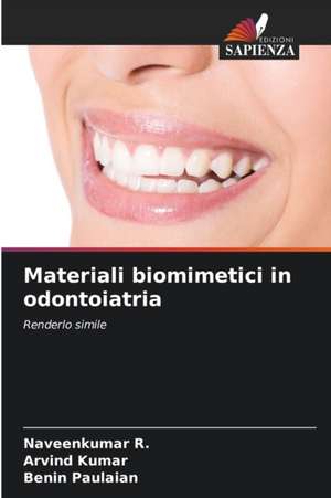 Materiali biomimetici in odontoiatria de Naveenkumar R.