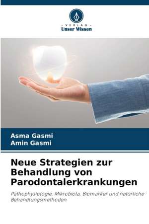 Neue Strategien zur Behandlung von Parodontalerkrankungen de Asma Gasmi