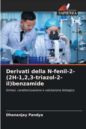 Derivati della N-fenil-2-(2H-1,2,3-triazol-2-il)benzamide de Dhananjay Pandya