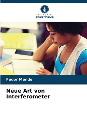 Neue Art von Interferometer de Fedor Mende