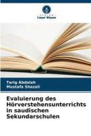 Evaluierung des Hörverstehensunterrichts in saudischen Sekundarschulen de Tarig Abdalah