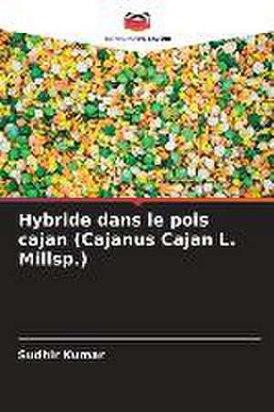 Hybride dans le pois cajan (Cajanus Cajan L. Millsp.) de Sudhir Kumar