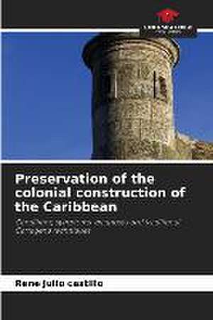 Preservation of the colonial construction of the Caribbean de Rene Julio Castillo