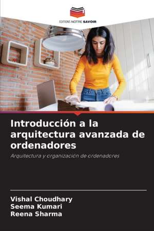 Introducción a la arquitectura avanzada de ordenadores de Vishal Choudhary