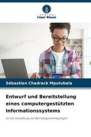 Entwurf und Bereitstellung eines computergestützten Informationssystems de Sébastien Chadrack Mputubala