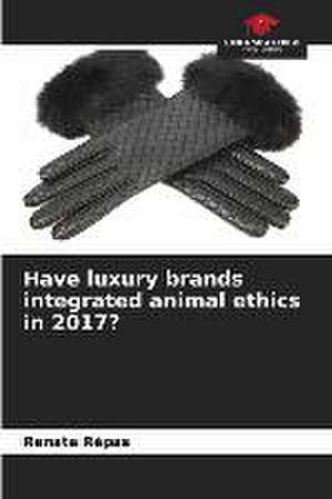 Have luxury brands integrated animal ethics in 2017? de Renata Répas