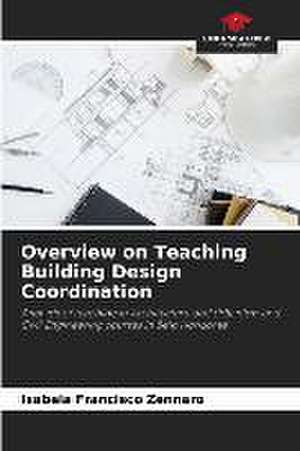 Overview on Teaching Building Design Coordination de Isabela Francisco Zennaro