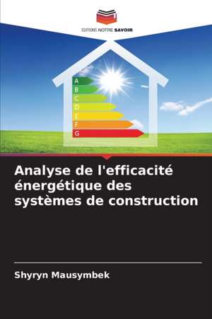 Analyse de l'efficacité énergétique des systèmes de construction de Shyryn Mausymbek