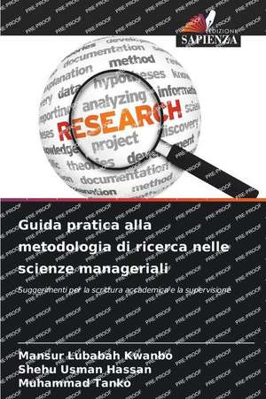 Guida pratica alla metodologia di ricerca nelle scienze manageriali de Mansur Lubabah Kwanbo