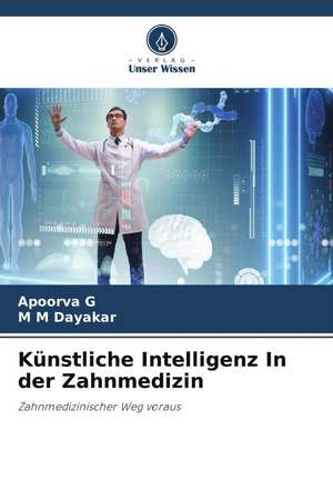 Künstliche Intelligenz In der Zahnmedizin de Apoorva G