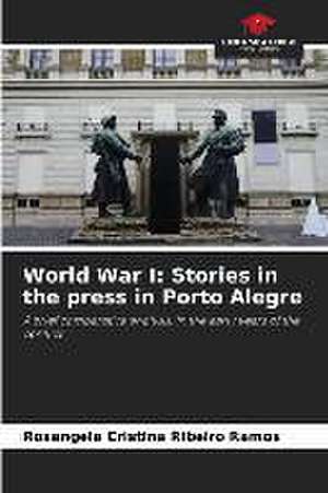 World War I: Stories in the press in Porto Alegre de Rosangela Cristina Ribeiro Ramos