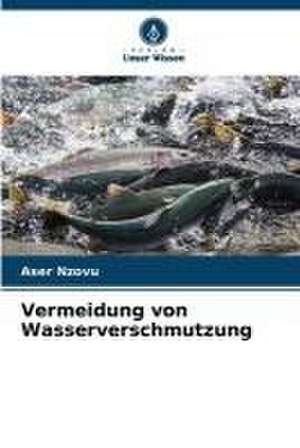 Vermeidung von Wasserverschmutzung de Aser Nzovu