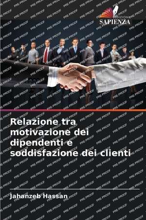 Relazione tra motivazione dei dipendenti e soddisfazione dei clienti de Jahanzeb Hassan