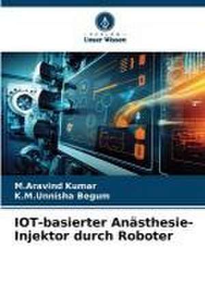 IOT-basierter Anästhesie-Injektor durch Roboter de M. Aravind Kumar