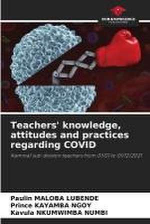 Teachers' knowledge, attitudes and practices regarding COVID de Paulin Maloba Lubende