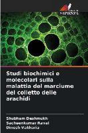 Studi biochimici e molecolari sulla malattia del marciume del colletto delle arachidi de Shubham Deshmukh