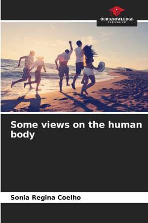 Some views on the human body de Sonia Regina Coelho