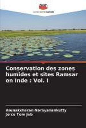 Conservation des zones humides et sites Ramsar en Inde : Vol. I de Arunaksharan Narayanankutty